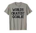 Worlds Okayest Goalie Funny Sarcastic T-Shirt - Unique Graphic Unisex - T-Shirt, Sweatshirt, Hoodie