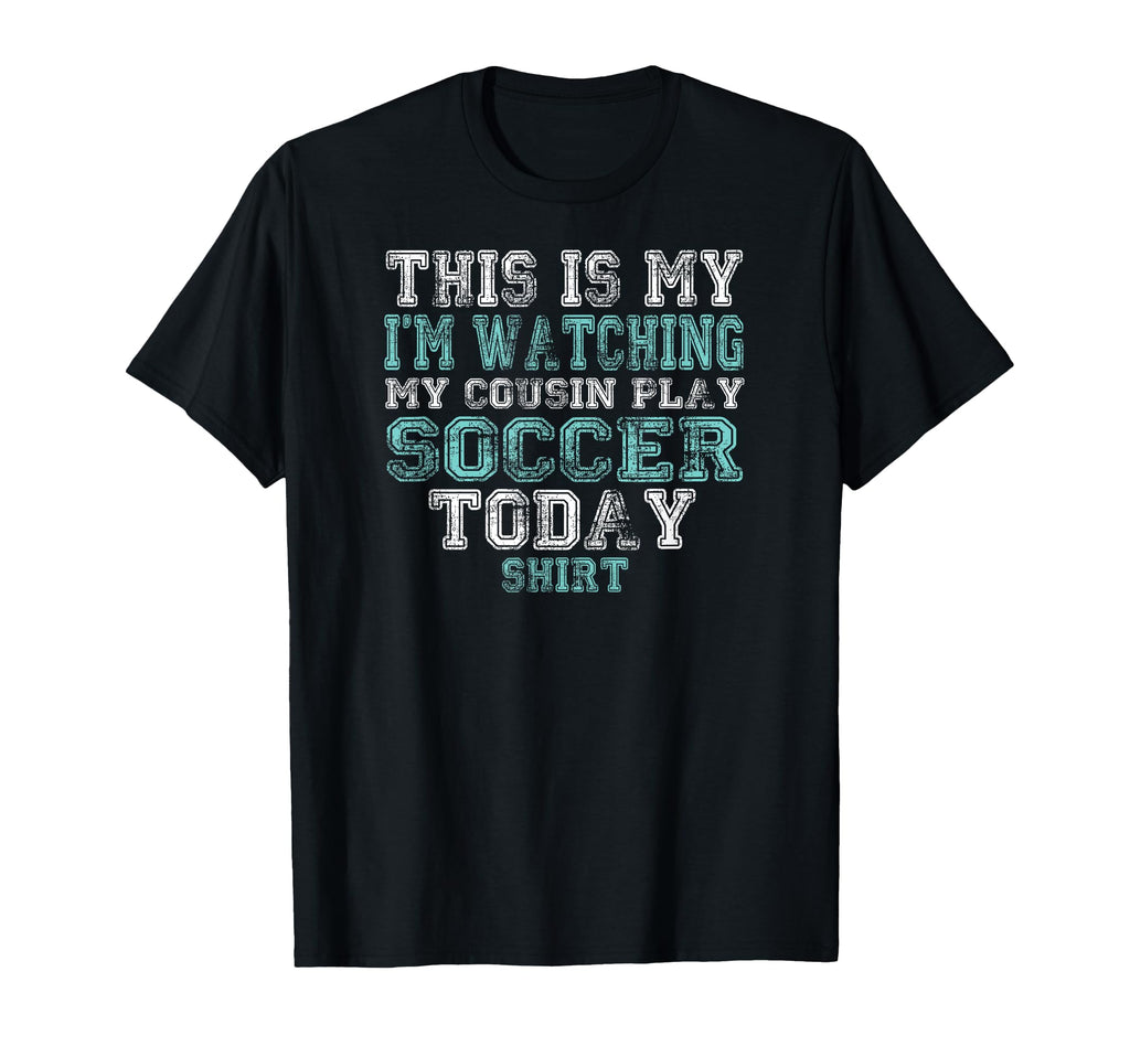 This Is My Im Watching My Cousin T-Shirt - Streetwear Style for Adults - T-Shirt, Sweatshirt, Hoodie