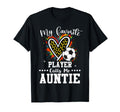 My Favorite Soccer Player Calls Me Auntie T-Shirt - Graphic Print Unisex - T-Shirt, Sweatshirt, Hoodie
