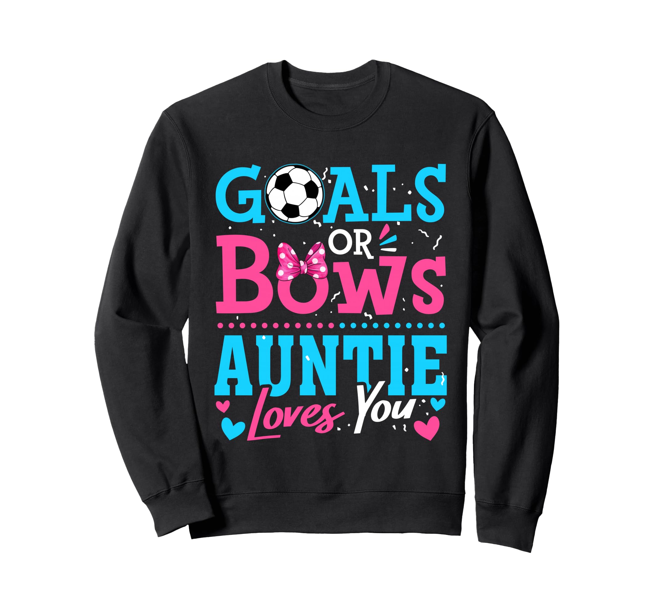 Goals Or Bows Auntie Loves Sweatshirt - Casual Everyday Wear for Adults - T-Shirt, Sweatshirt, Hoodie