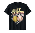 Busy Raising Ballers Softball And T-Shirt - Novelty Apparel Men Women - T-Shirt, Sweatshirt, Hoodie