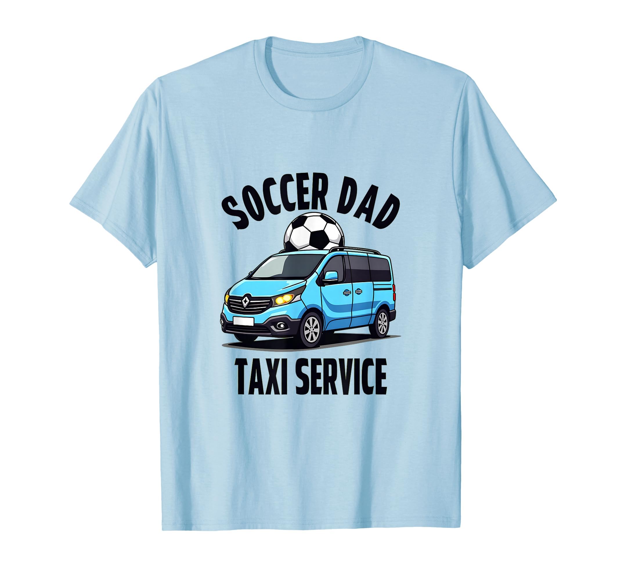 Soccer Dad Taxi Service T-Shirt - Fun Novelty Design Unisex - T-Shirt, Sweatshirt, Hoodie