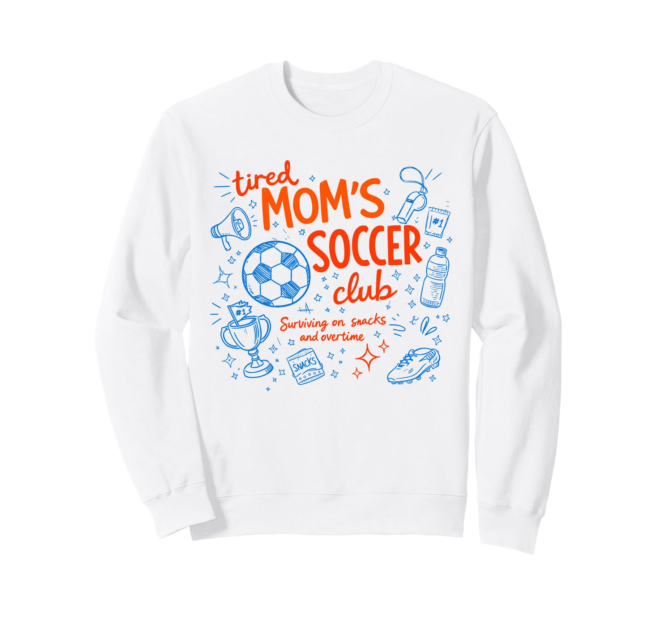 Soccer Tired Moms Club Surviving Sweatshirt - Casual Everyday Wear Unisex - T-Shirt, Sweatshirt, Hoodie