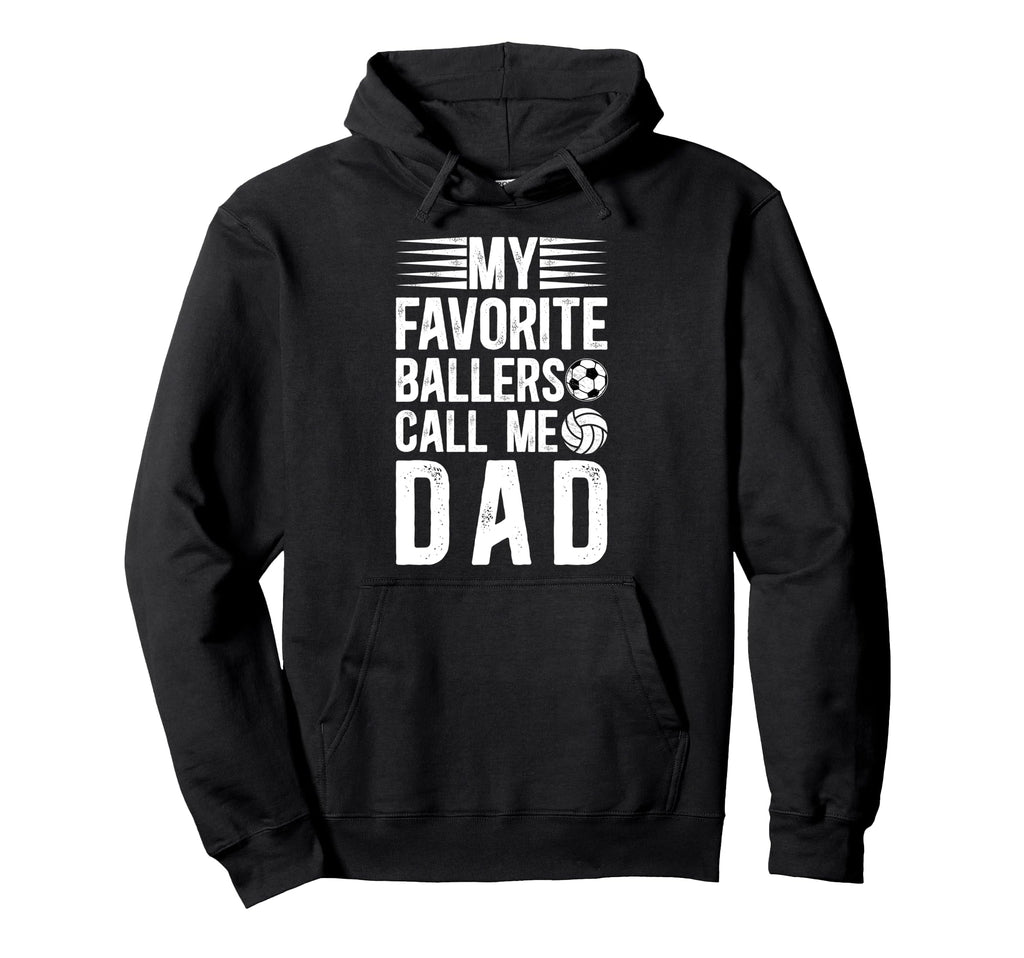 My Favorite Ballers Call Me Dad Hoodie - Fun Novelty Design for Adults - T-Shirt, Sweatshirt, Hoodie
