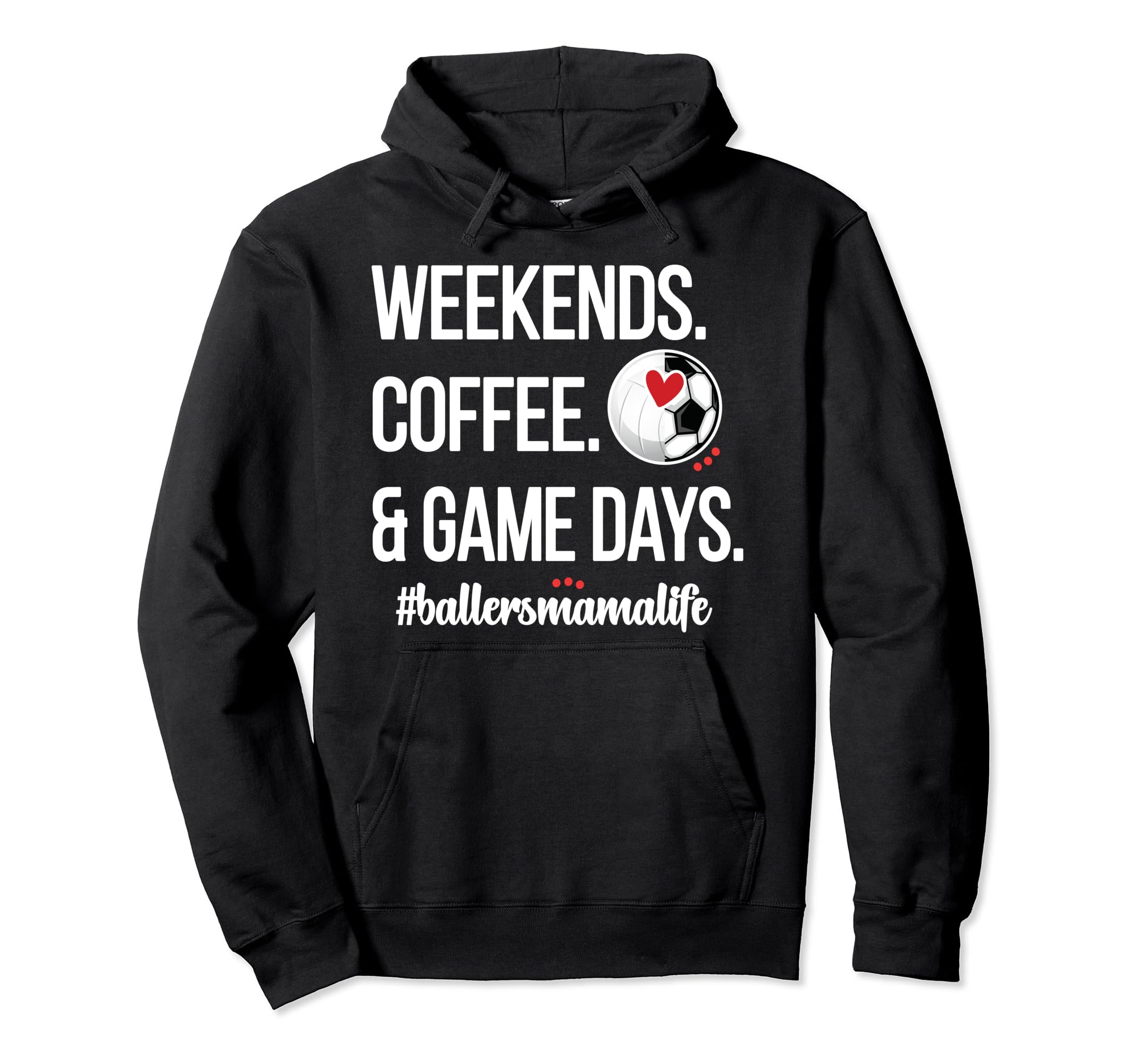 Baller Mama Proud Soccer Volleyball Hoodie - Streetwear Style Men Women - T-Shirt, Sweatshirt, Hoodie
