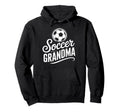 Soccer Grandma Competitive Soccer Hoodie - Unique Graphic for Adults - T-Shirt, Sweatshirt, Hoodie