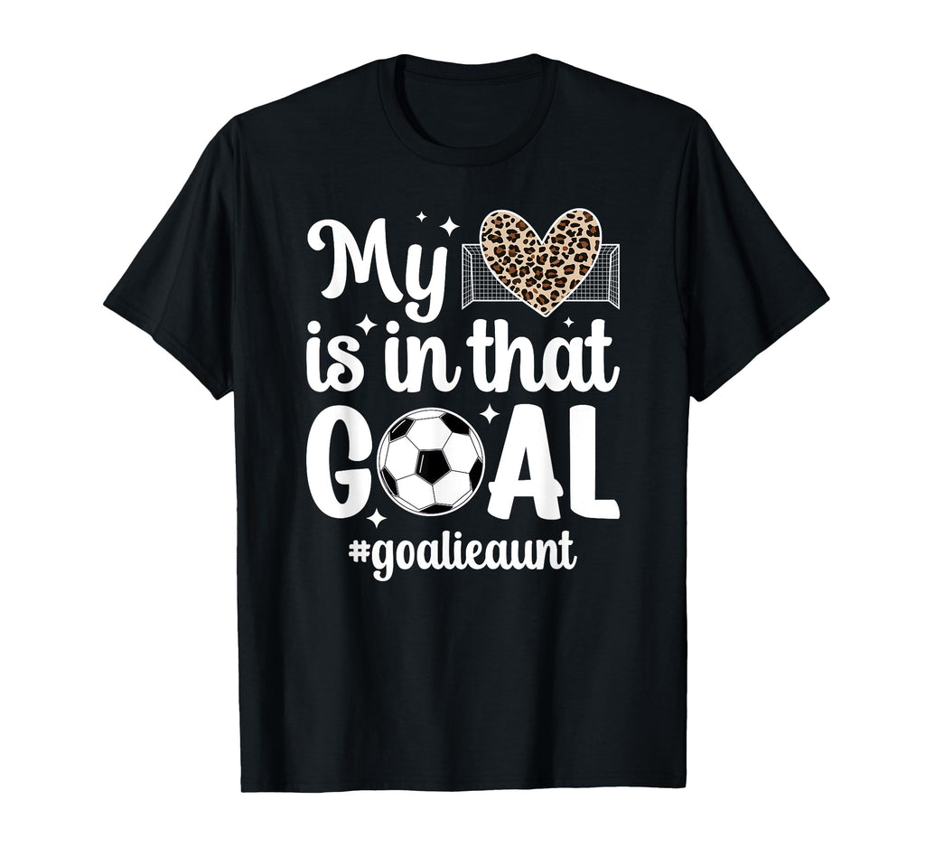 Proud Soccer Goalie Aunt Soccer Keeper T-Shirt - Aesthetic Graphic Unisex - T-Shirt, Sweatshirt, Hoodie