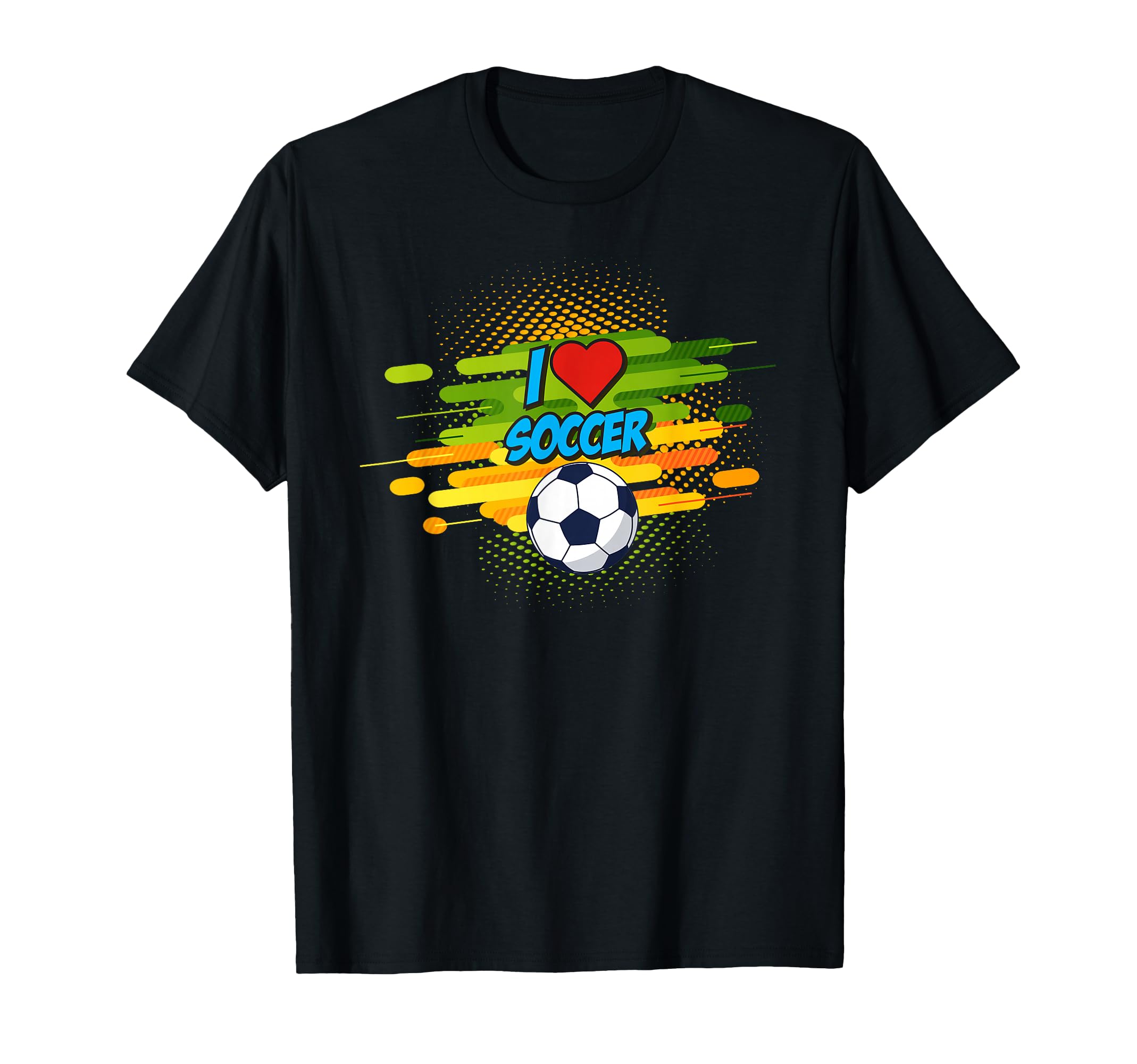 Funny Football I Love Soccer Team Sport T-Shirt - Unique Graphic Unisex - T-Shirt, Sweatshirt, Hoodie