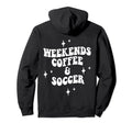 Weekends Coffee And Soccer Soccer Mom Hoodie - Custom Art Print for Adults - T-Shirt, Sweatshirt, Hoodie