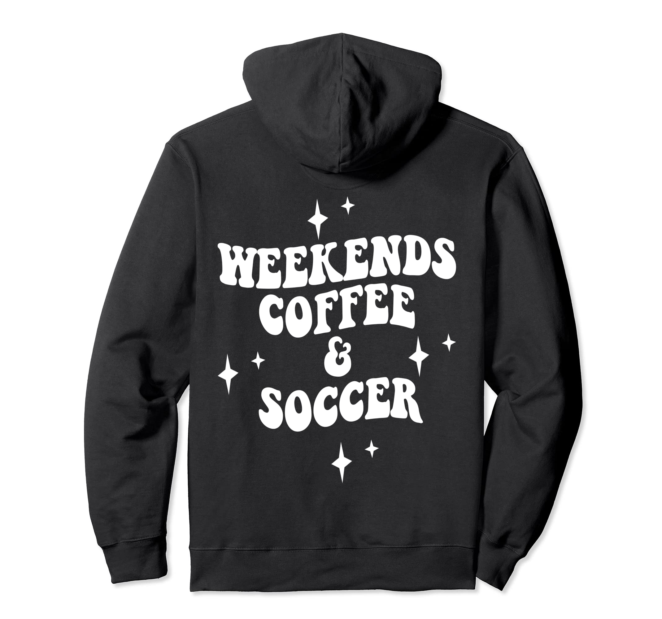 Weekends Coffee And Soccer Soccer Mom Hoodie - Custom Art Print for Adults - T-Shirt, Sweatshirt, Hoodie