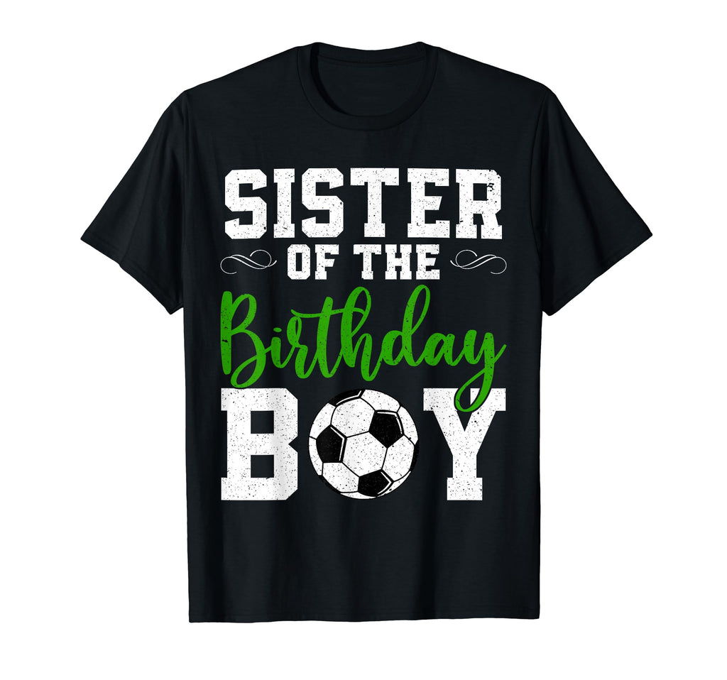 Sister Birthday Matching Soccer T-Shirt - Casual Everyday Wear Unisex - T-Shirt, Sweatshirt, Hoodie