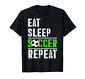 Soccer Fans Eat Sleep Soccer Repeat T-Shirt - Streetwear Style Men Women - T-Shirt, Sweatshirt, Hoodie