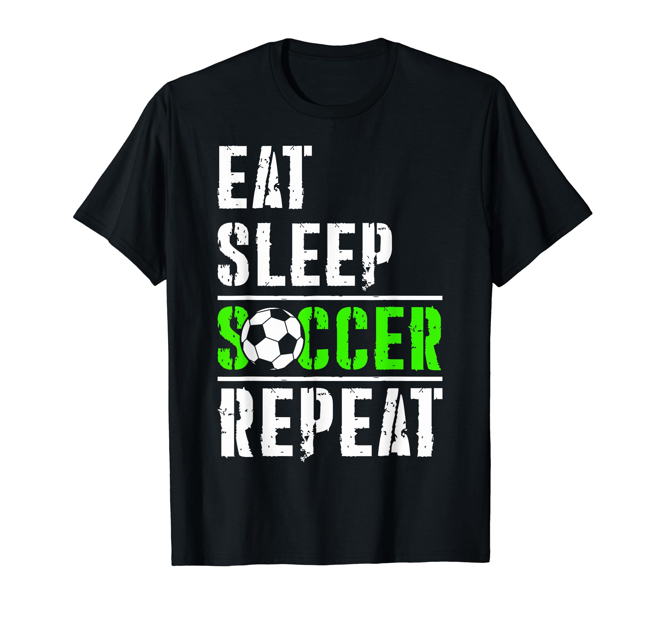 Soccer Fans Eat Sleep Soccer Repeat T-Shirt - Streetwear Style Men Women - T-Shirt, Sweatshirt, Hoodie