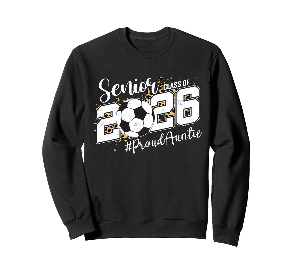 Proud Auntie 2026 Senior Soccer Ball Sweatshirt - Unique Graphic Unisex - T-Shirt, Sweatshirt, Hoodie