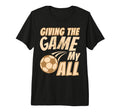 Motivational Soccer Game Coach T-Shirt - Casual Everyday Wear Unisex - T-Shirt, Sweatshirt, Hoodie