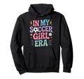 My Soccer Era Ladies Soccer Squad Athlete Hoodie - Novelty Apparel Unisex - T-Shirt, Sweatshirt, Hoodie
