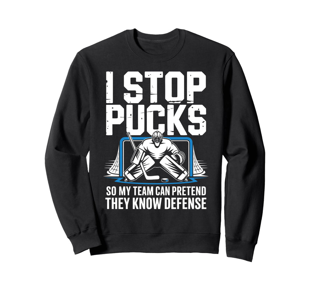 Funny Ice Hockey Goalkeeper Defense Sweatshirt - Novelty Apparel Unisex - T-Shirt, Sweatshirt, Hoodie