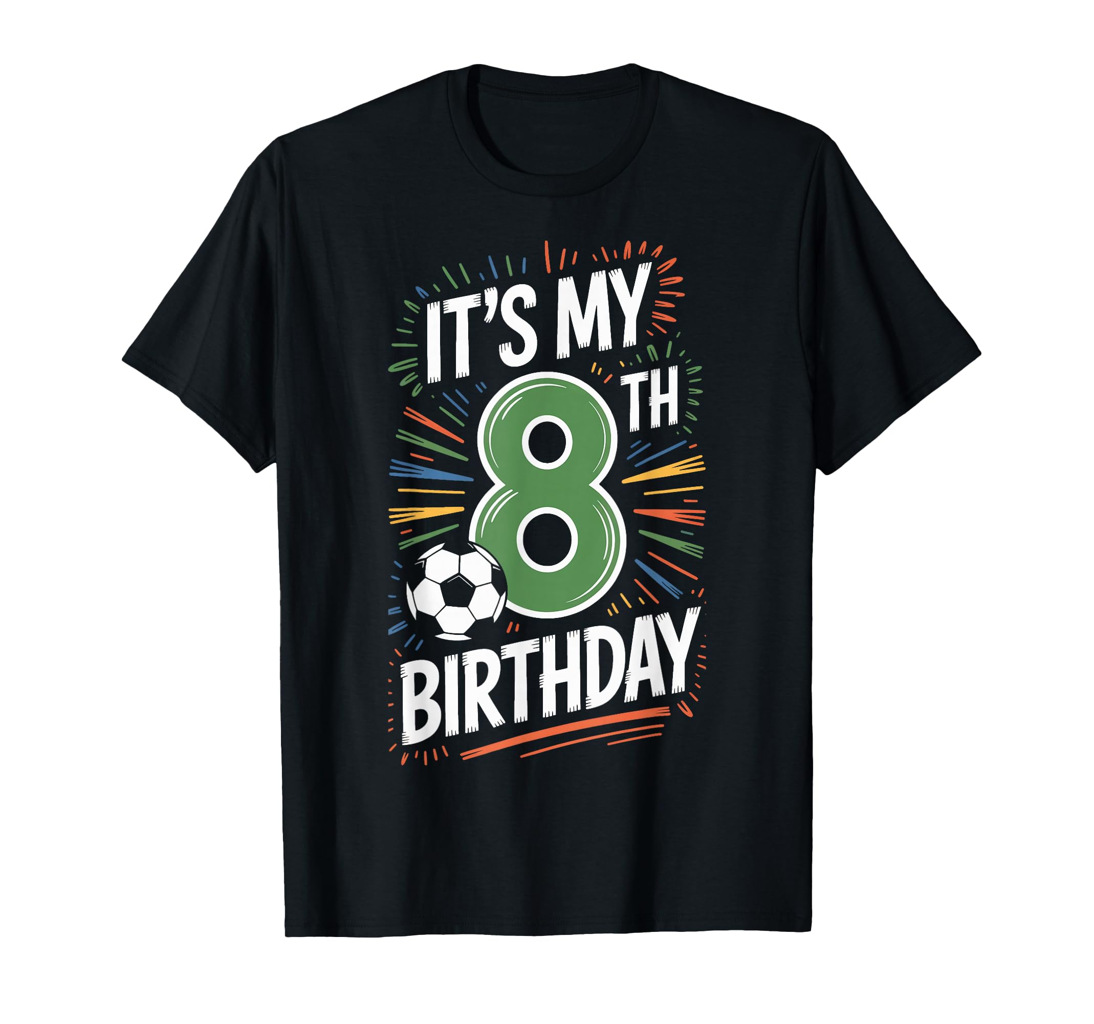 Happy 8Th Birthday Soccer Enthusiast T-Shirt - Streetwear Style Men Women - T-Shirt, Sweatshirt, Hoodie