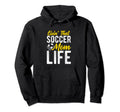 Livin That Soccer Mom Life Soccer Hoodie - Fun Novelty Design Unisex - T-Shirt, Sweatshirt, Hoodie