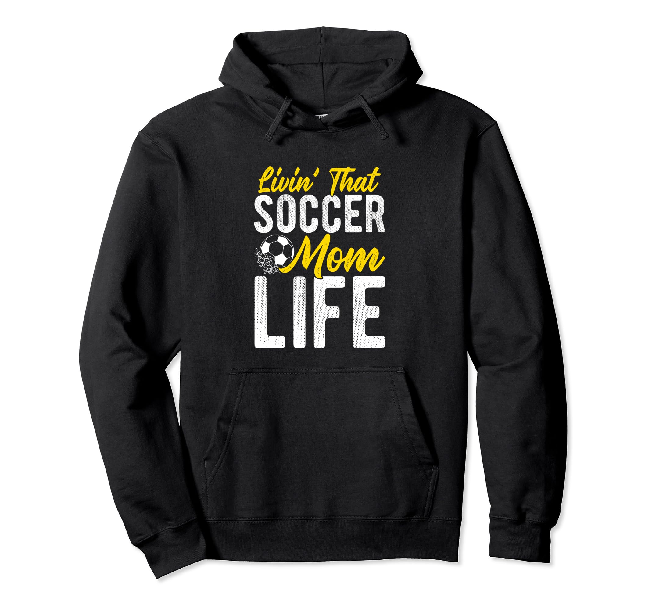 Livin That Soccer Mom Life Soccer Hoodie - Fun Novelty Design Unisex - T-Shirt, Sweatshirt, Hoodie