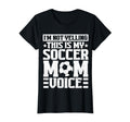 This Is My Soccer Mom Voice Mothers T-Shirt - Minimalist Print Men Women - T-Shirt, Sweatshirt, Hoodie