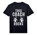 Mens This Coach Rocks Sports Coach T-Shirt - Fun Novelty Design Men Women - T-Shirt, Sweatshirt, Hoodie