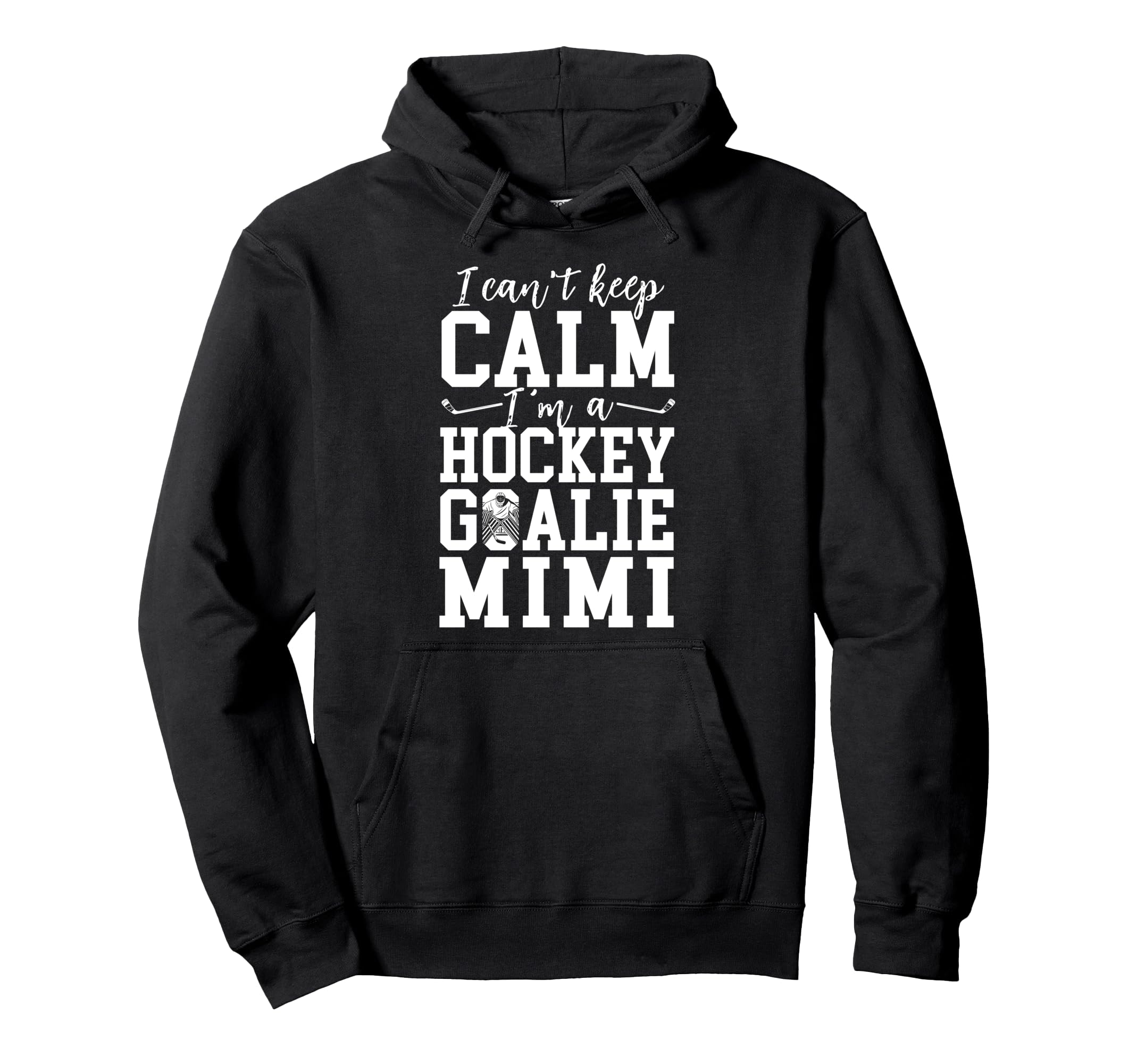 Im Hockey Goalie Mimi Ice Hockey Hoodie - Aesthetic Graphic Men Women - T-Shirt, Sweatshirt, Hoodie