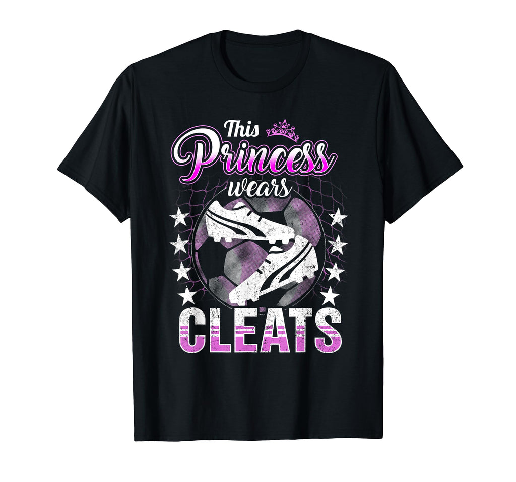 This Princess Wears Cleats Soccer T-Shirt - Streetwear Style Men Women - T-Shirt, Sweatshirt, Hoodie