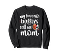 Favorite Soccer Basketball Players Sweatshirt - Novelty Apparel Men Women - T-Shirt, Sweatshirt, Hoodie