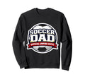 Soccer Dad Umpire Critic Funny Sweatshirt - Fun Novelty Design Men Women - T-Shirt, Sweatshirt, Hoodie