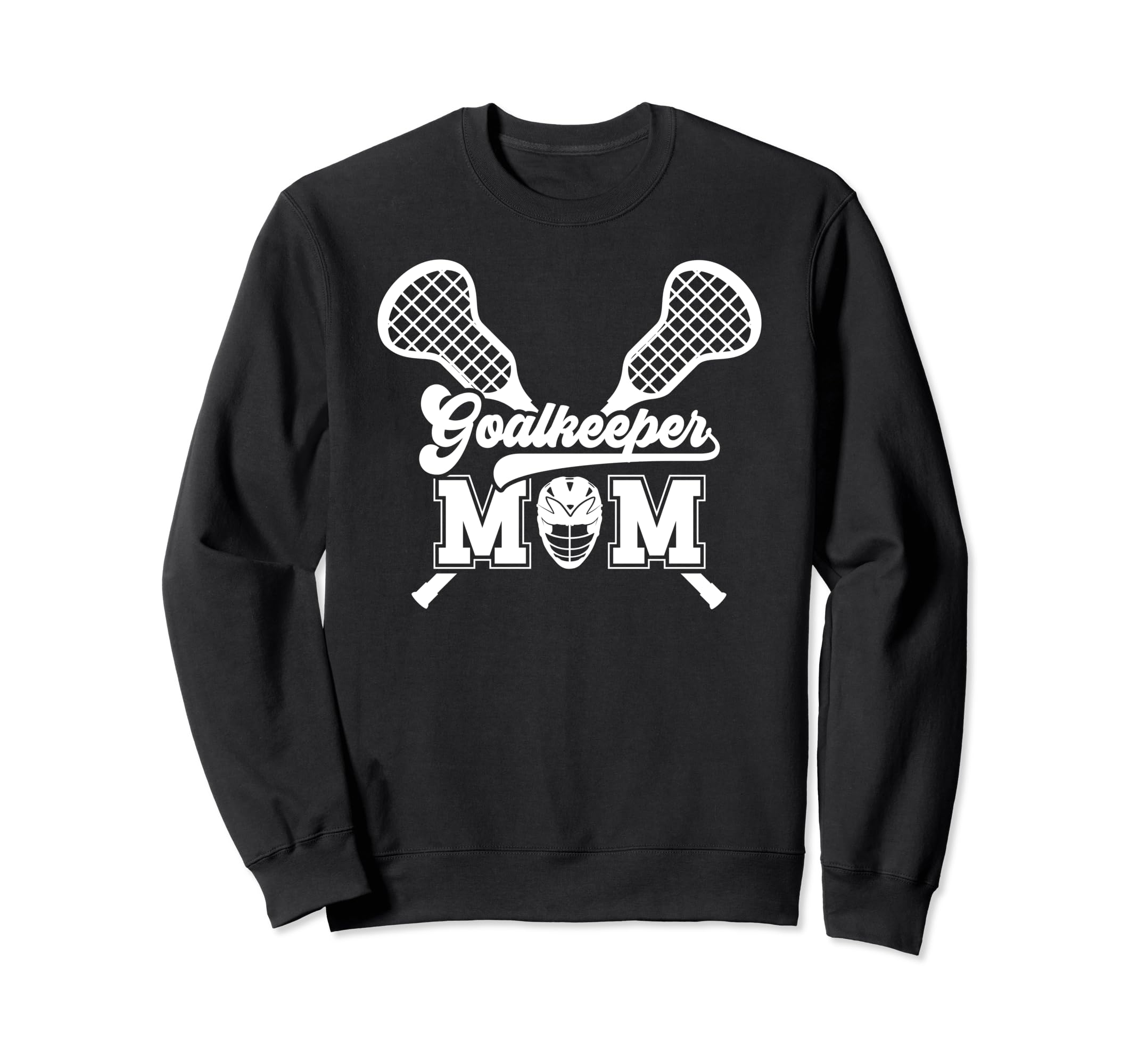 Lacrosse Goalkeeper Mom Lacrosse Sweatshirt - Custom Art Print Men Women - T-Shirt, Sweatshirt, Hoodie