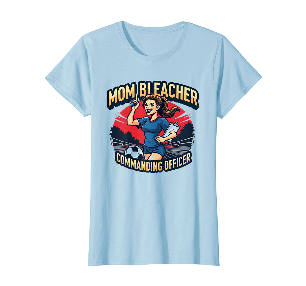 Mom Bleacher Commanding Officer Soccer T-Shirt - Graphic Print for Adults - T-Shirt, Sweatshirt, Hoodie