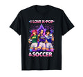 I Love K Pop And Soccer T-Shirt - Custom Art Print Unisex - T-Shirt, Sweatshirt, Hoodie