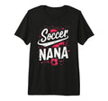 Proud Soccer Nana Funny Grandma Lover T-Shirt - Aesthetic Graphic Unisex - T-Shirt, Sweatshirt, Hoodie