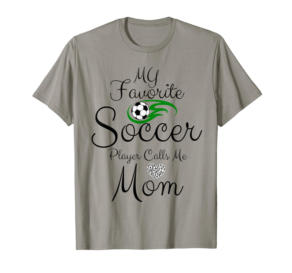 My Favorite Soccer Player Calls Me Mom T-Shirt - Unique Graphic Unisex - T-Shirt, Sweatshirt, Hoodie