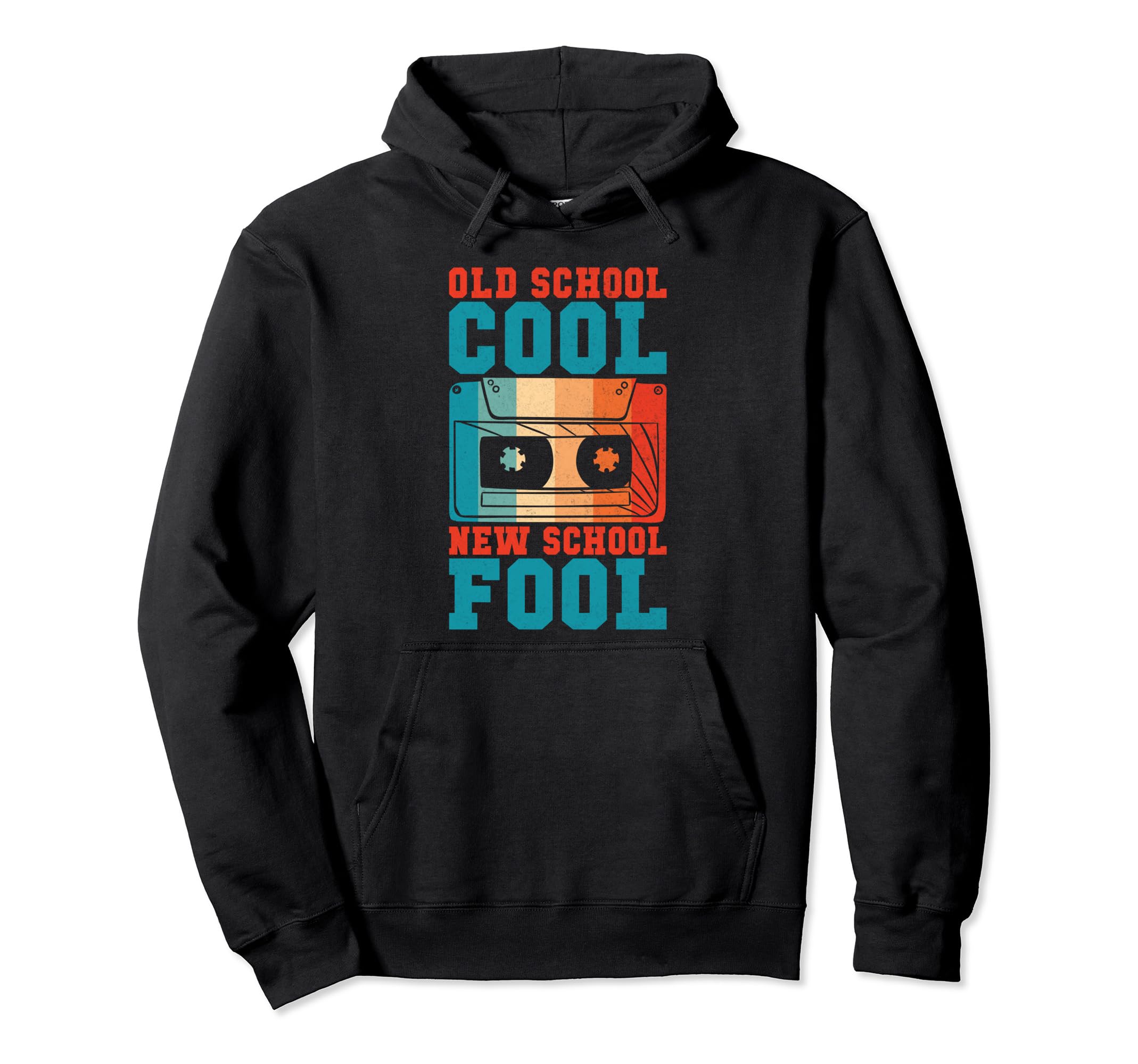 Old School New School Fool 90S Hip Hoodie - Fun Novelty Design Men Women - T-Shirt, Sweatshirt, Hoodie