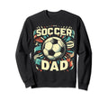 Soccer Dad Family Matching Dad Fathers Sweatshirt - Unique Graphic Unisex - T-Shirt, Sweatshirt, Hoodie