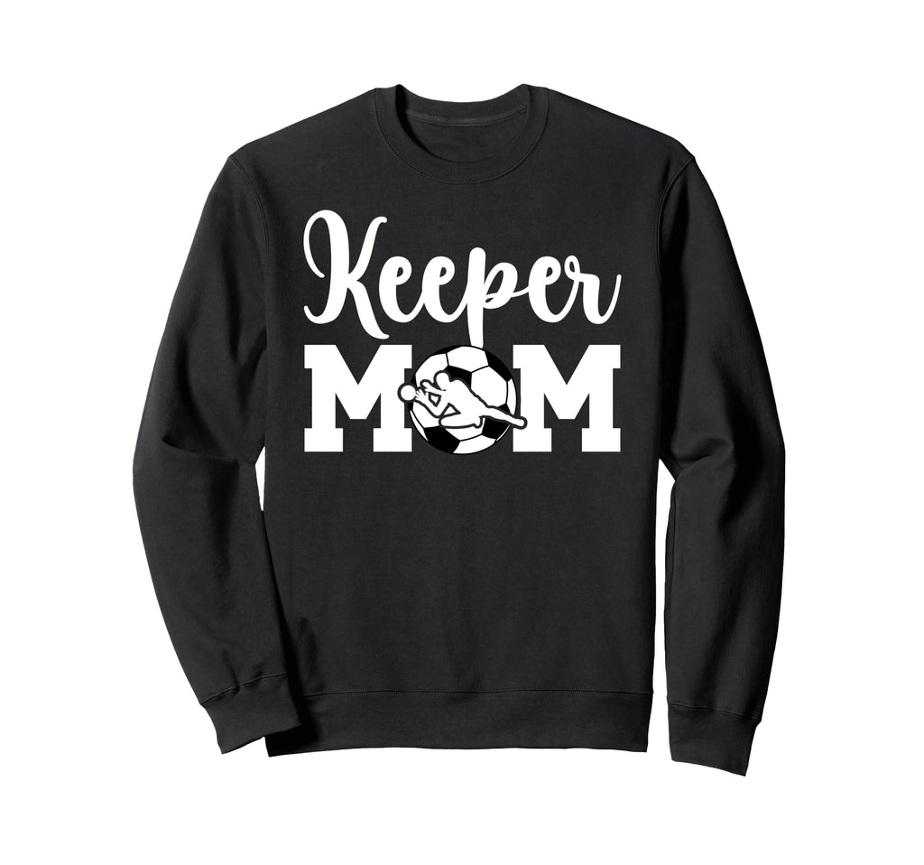 Soccer Keeper Mom Soccer Goalie Sweatshirt - Aesthetic Graphic for Adults - T-Shirt, Sweatshirt, Hoodie