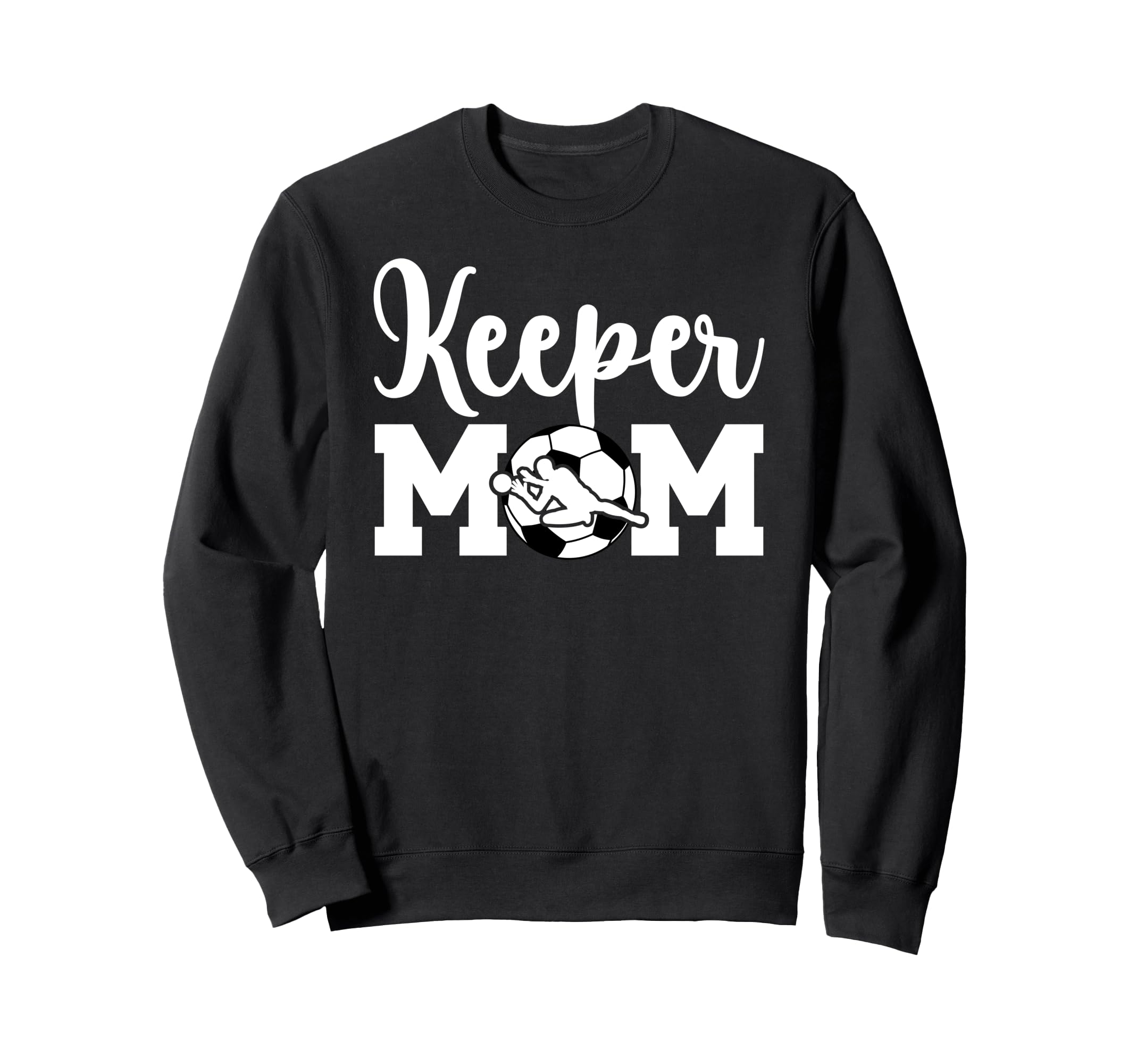 Soccer Keeper Mom Soccer Goalie Sweatshirt - Aesthetic Graphic for Adults - T-Shirt, Sweatshirt, Hoodie