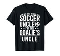 Im Soccer Goalie Uncle Soccer Keeper T-Shirt - Novelty Apparel for Adults - T-Shirt, Sweatshirt, Hoodie
