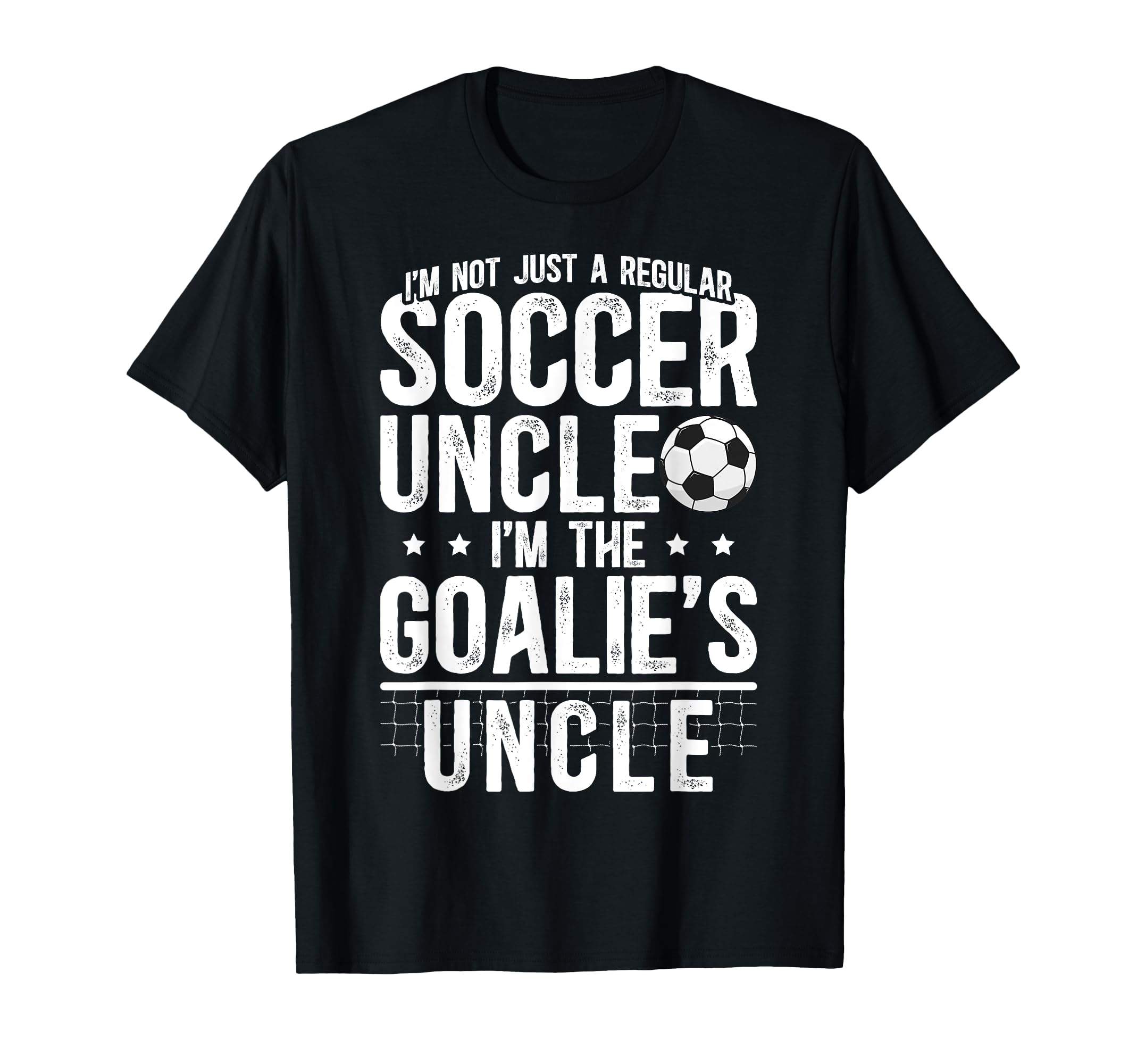 Im Soccer Goalie Uncle Soccer Keeper T-Shirt - Novelty Apparel for Adults - T-Shirt, Sweatshirt, Hoodie