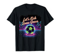 Let S Kick Some Grass Soccer Mom T-Shirt - Trendy Graphic Men Women - T-Shirt, Sweatshirt, Hoodie