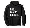 God Family Soccer Hoodie - Custom Art Print Men Women - T-Shirt, Sweatshirt, Hoodie
