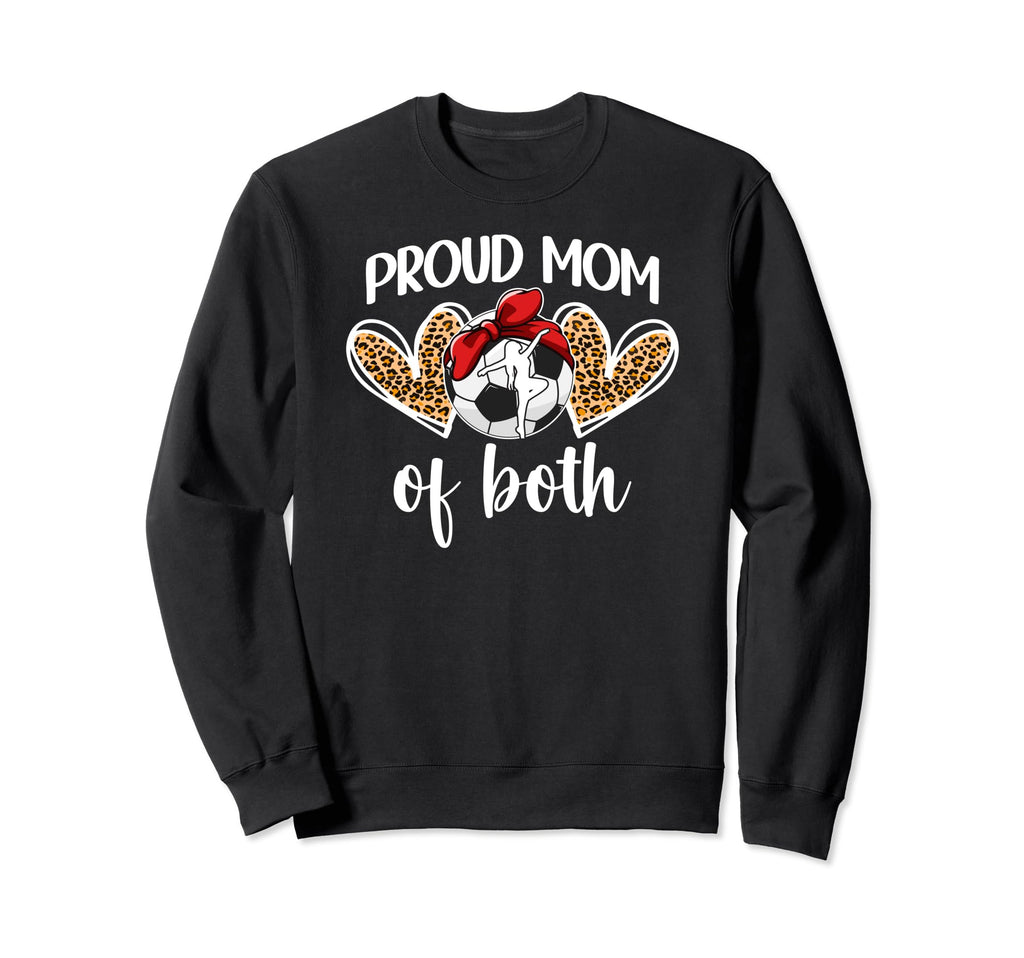 Mom Both Proud Soccer And Dance Sweatshirt - Aesthetic Graphic for Adults - T-Shirt, Sweatshirt, Hoodie
