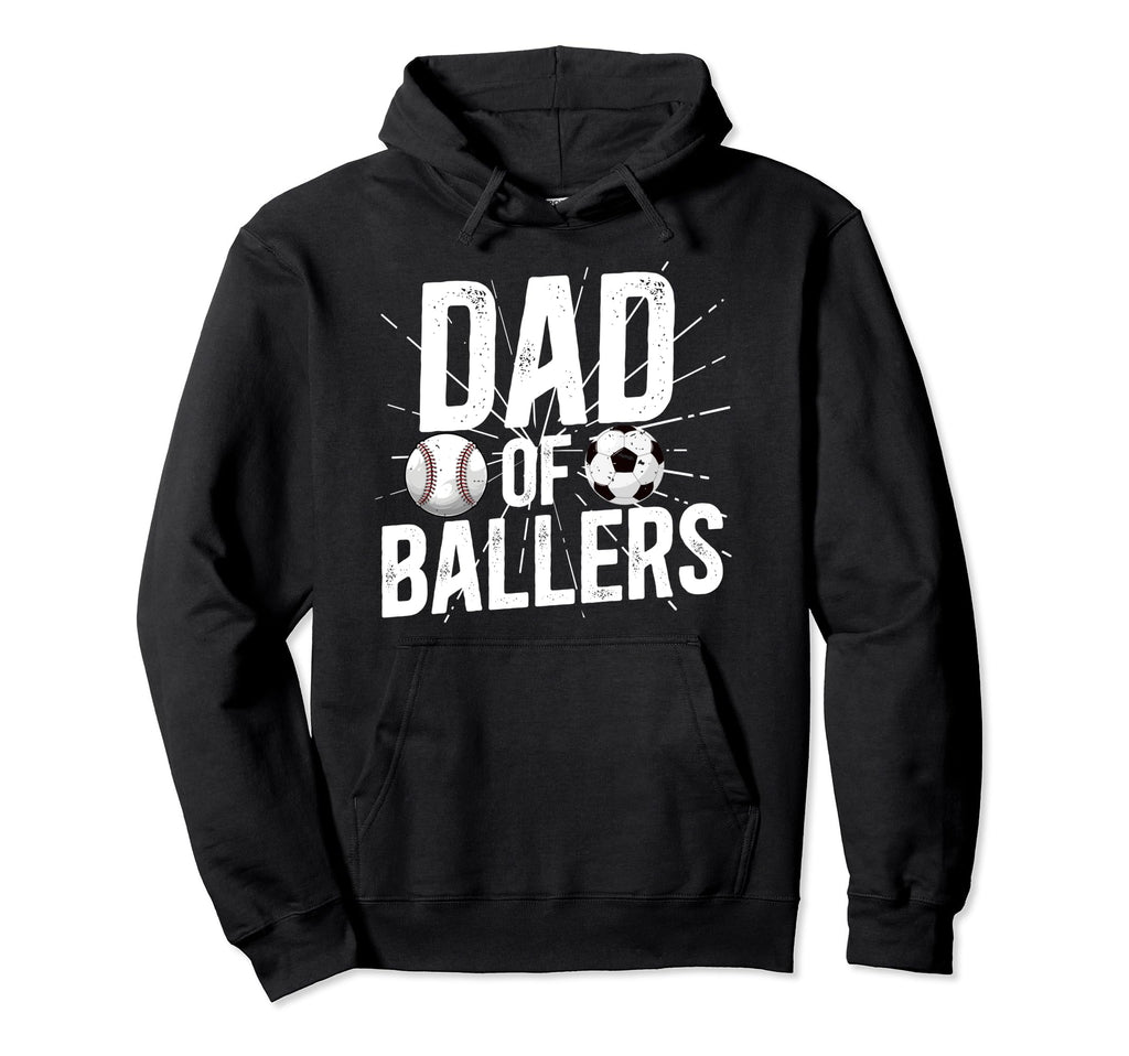 Dad Ballers Soccer Baseball Dad Soccer Hoodie - Unique Graphic for Adults - T-Shirt, Sweatshirt, Hoodie