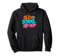 Old School Hip Hop 80S 90S Graffiti Hoodie - Aesthetic Graphic for Adults - T-Shirt, Sweatshirt, Hoodie