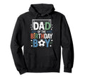 Funny Dad Birthday Soccer Lovers Hoodie - Aesthetic Graphic Men Women - T-Shirt, Sweatshirt, Hoodie