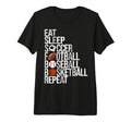 Eat Sleep Soccer Football Baseball T-Shirt - Custom Art Print Men Women - T-Shirt, Sweatshirt, Hoodie
