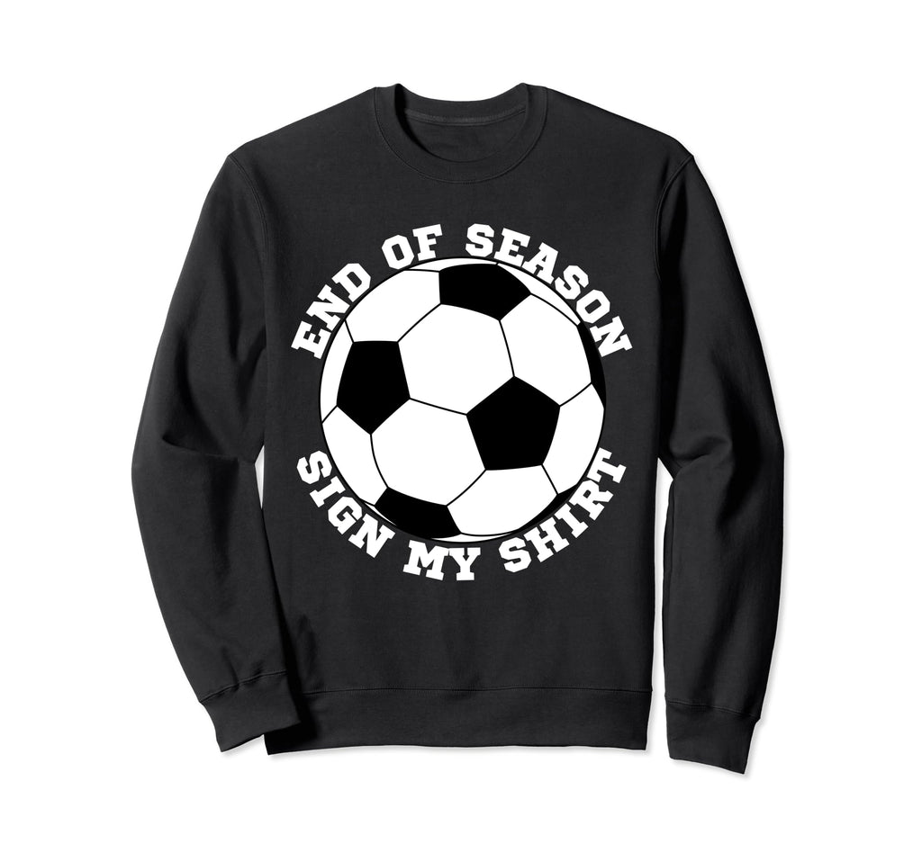 Soccer Player Team Fans Quotes Sweatshirt - Fun Novelty Design for Adults - T-Shirt, Sweatshirt, Hoodie
