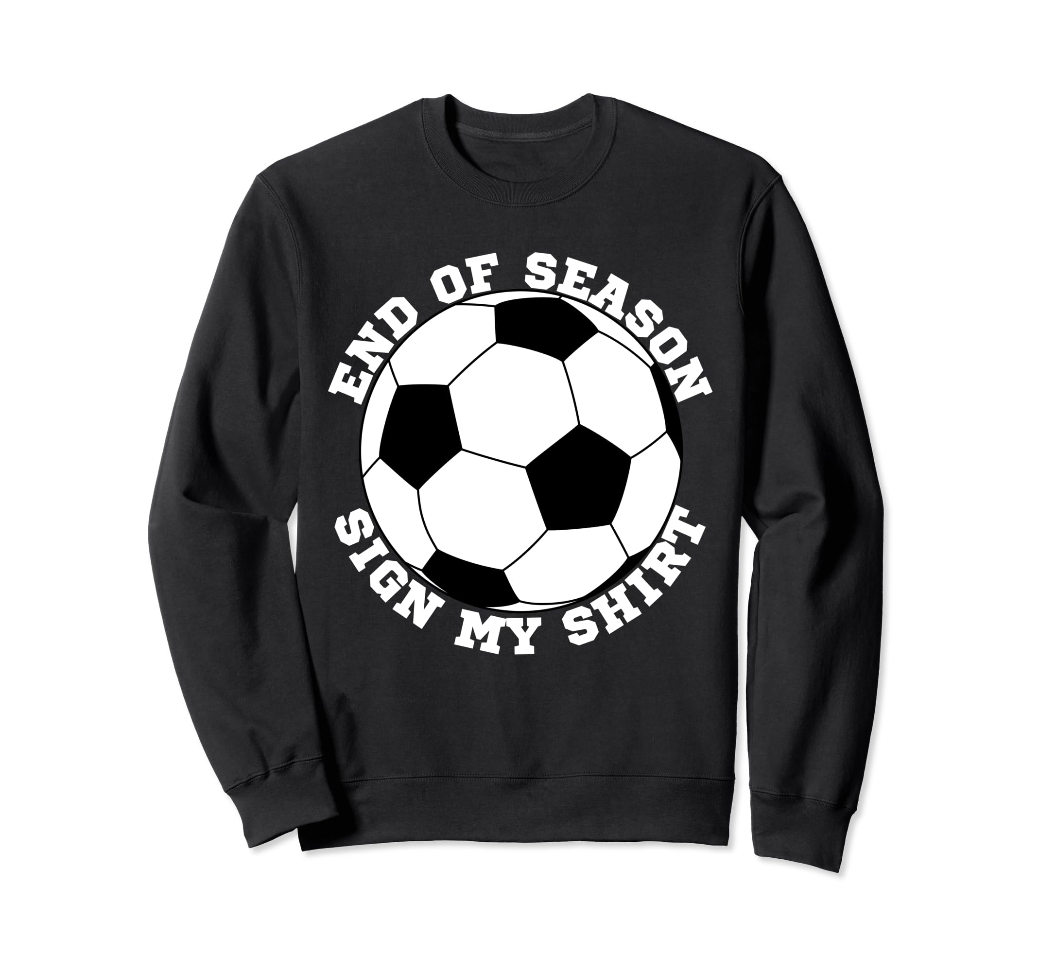 Soccer Player Team Fans Quotes Sweatshirt - Fun Novelty Design for Adults - T-Shirt, Sweatshirt, Hoodie